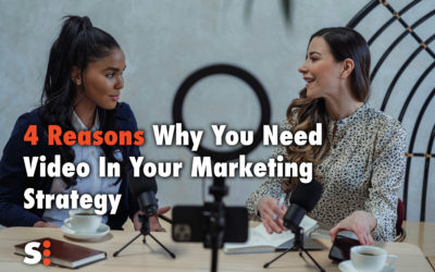 4 Reasons Why You Need Video In Your Marketing Strategy