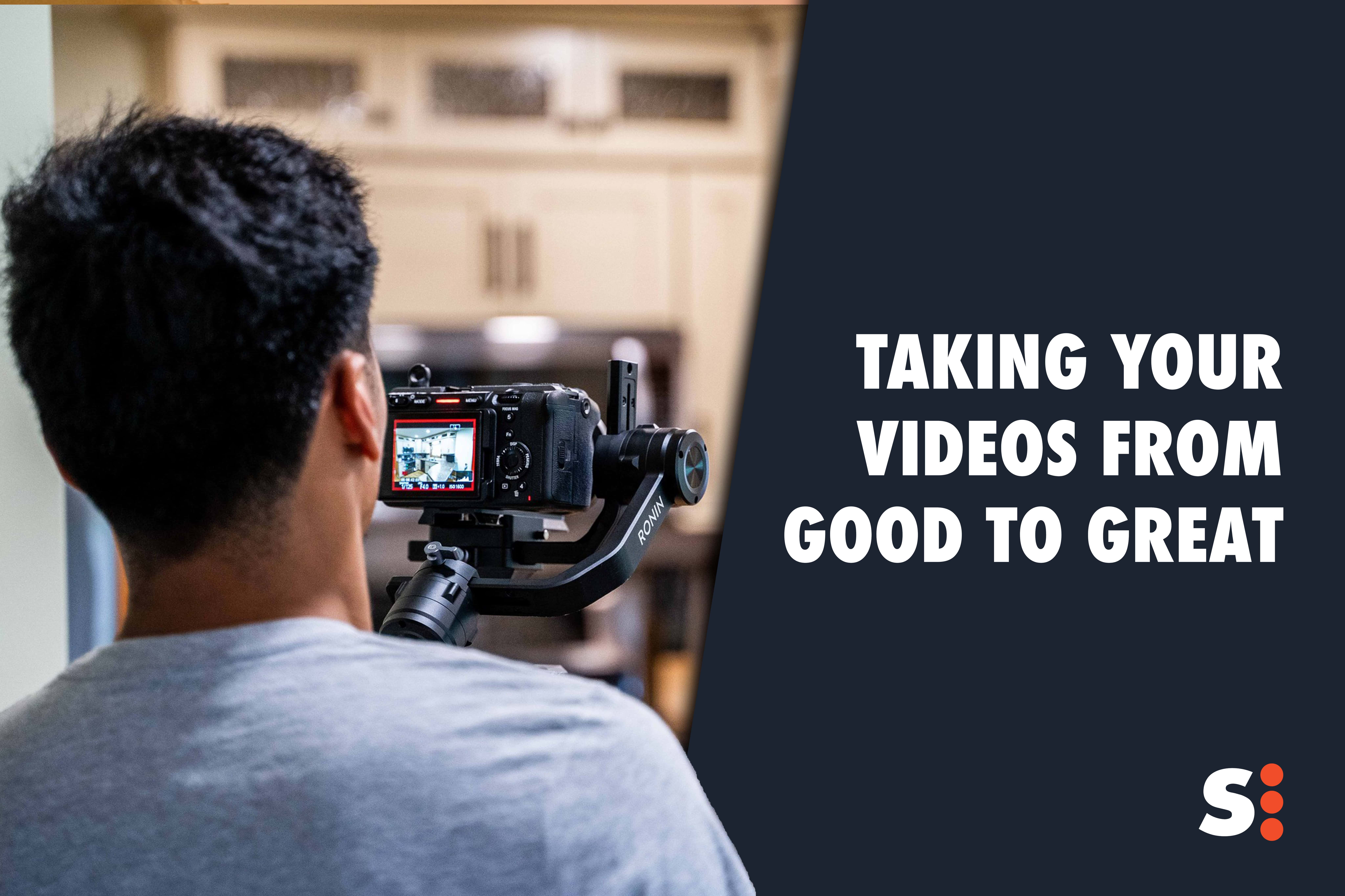 Taking Your Videos from Good to Great