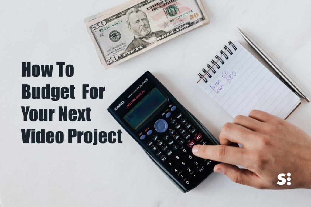 How To Budget For Your Next Video Project