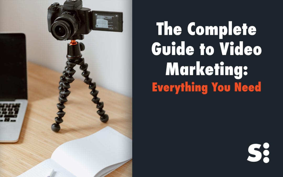 The Complete Guide to Video Marketing: Everything You Need