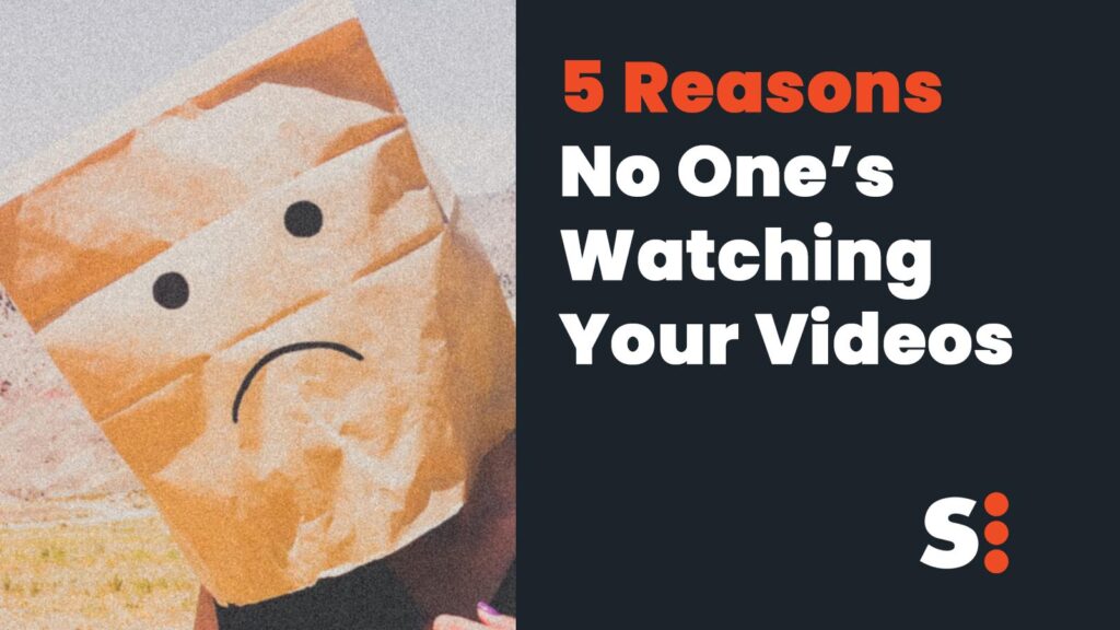 5 reasons no ones watching your videos