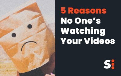 5 Reasons No One’s Watching Your Videos