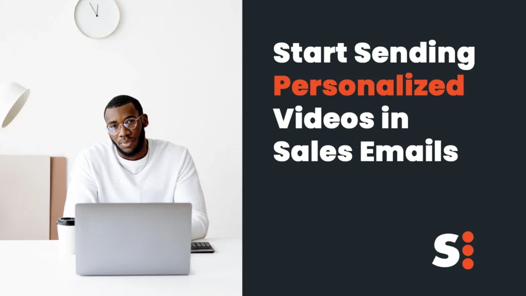 Send Personalized Videos in Sales Emails